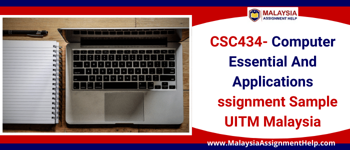 CSC434- Computer Essential and Applications Assignment Sample UITM Malaysia